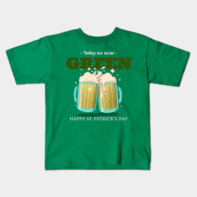 Today we wear green Kids T-Shirt by CoffeeBrainNW